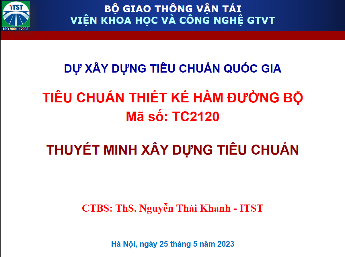 Hội thảo khoa học góp ý cho dự thảo TCVN: Tiêu chuẩn thiết kế hầm đường bộ, mã số TC2120; Chủ trì xây dựng tiêu chuẩn: ThS. Nguyễn Thái Khanh